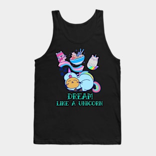 Dream Like A Unicorn! Tank Top